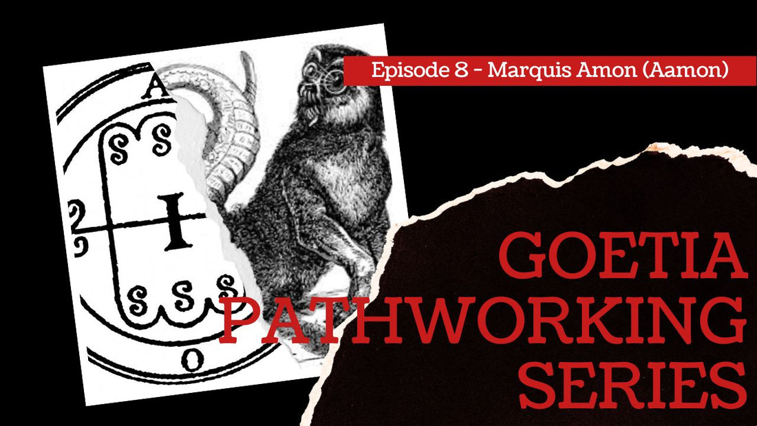 Goetia Pathworking Series: Episode 8: Marquis Amon