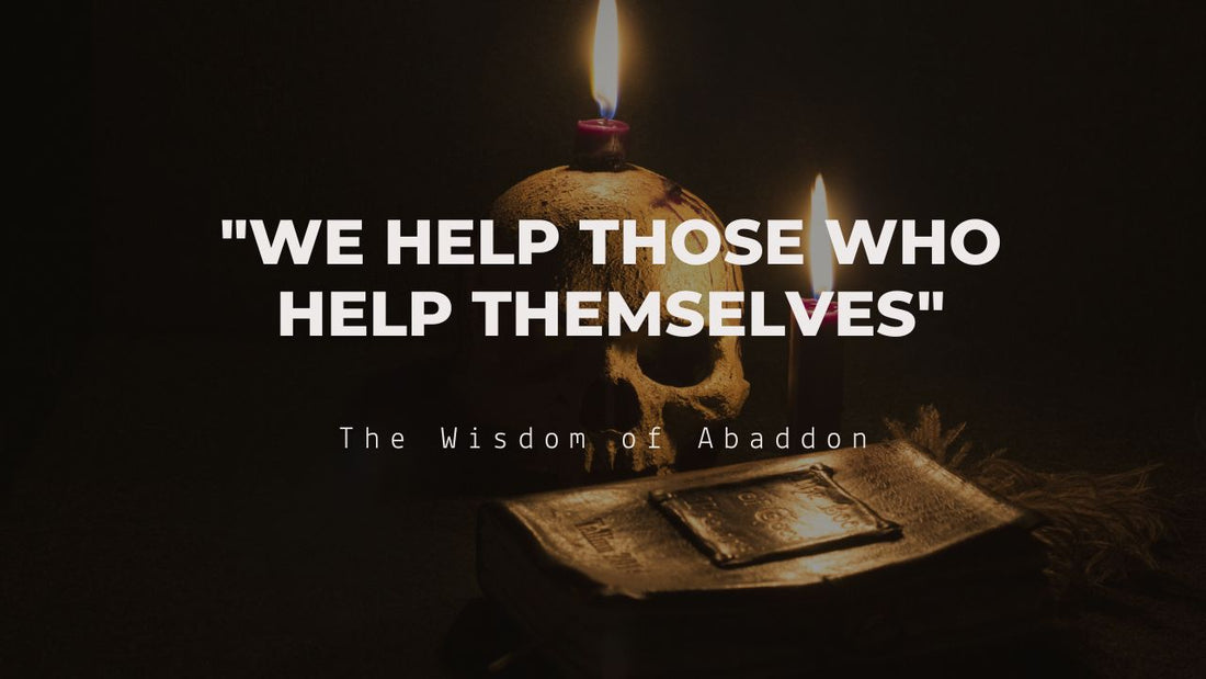 We Help Those Who Help Themselves: Wisdom from Abaddon