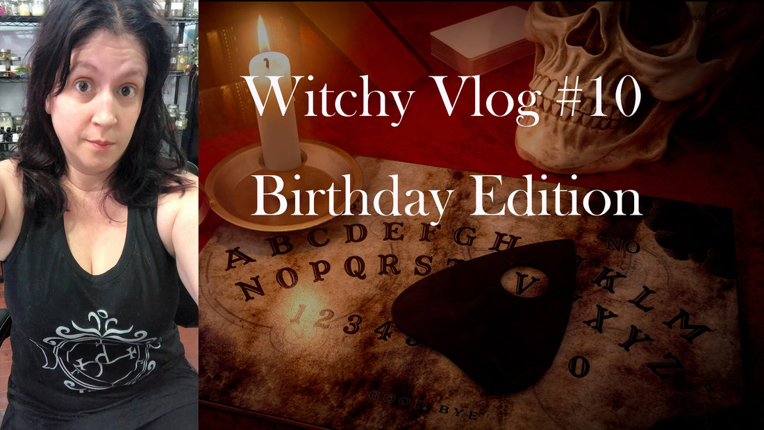 Witchy Vlog #10: Birthday Edition